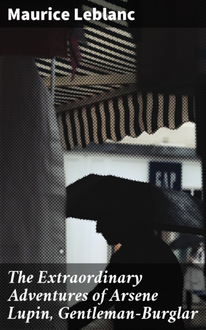 The Extraordinary Adventures of Arsene Lupin, Gentleman-Burglar