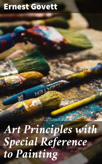 Art Principles with Special Reference to Painting