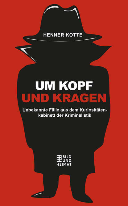 Henner Kotte — Um Kopf und Kragen