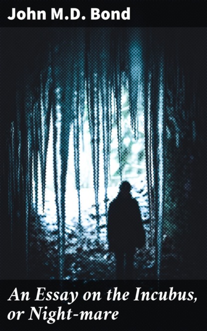 An Essay on the Incubus, or Night-mare