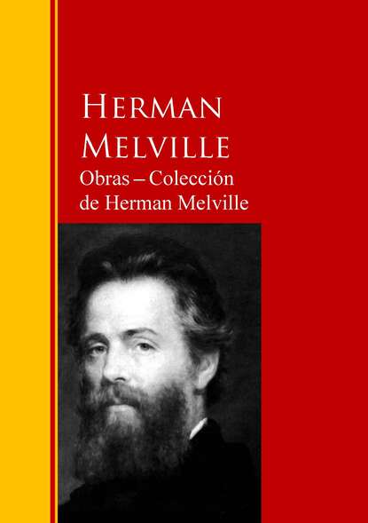 Obras ─ Colección  de Herman Melville - Biblioteca de Grandes Escritores