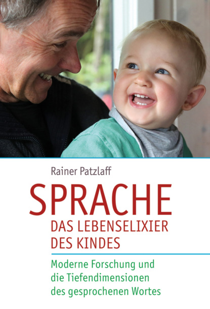 

Sprache - das Lebenselixier des Kindes