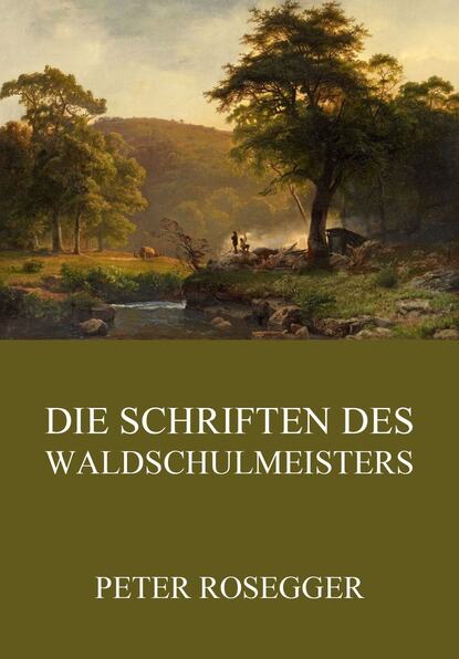 Die Schriften des Waldschulmeisters
