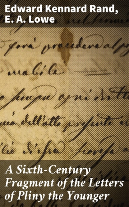 A Sixth-Century Fragment of the Letters of Pliny the Younger