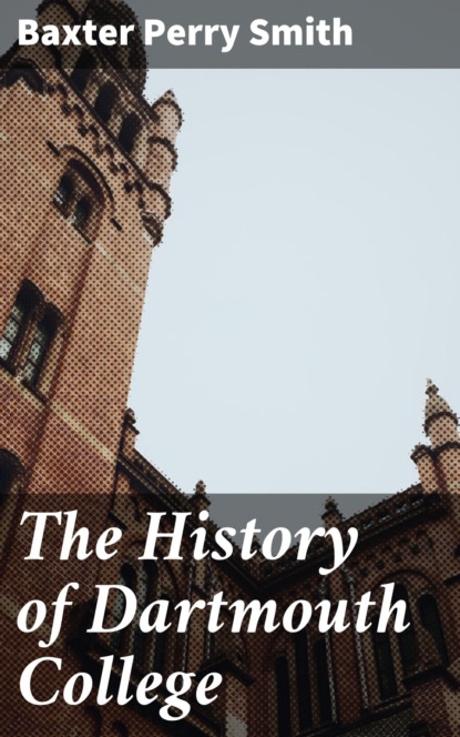 The History of Dartmouth College