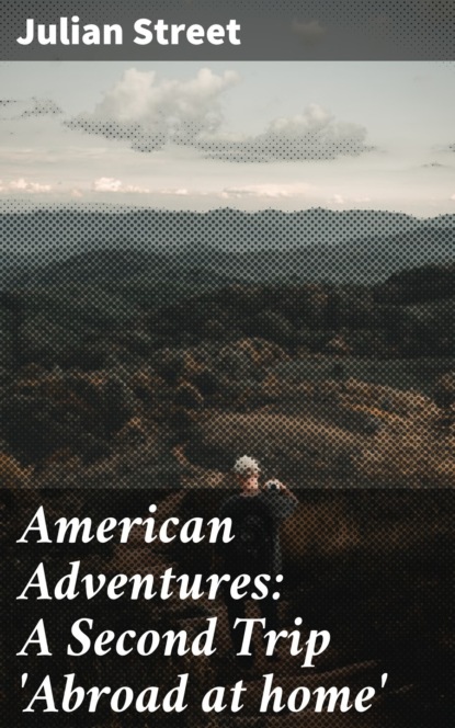 American Adventures: A Second Trip 'Abroad at home'