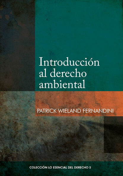 Patrick Wieland Fernandini — Introducci?n al derecho ambiental