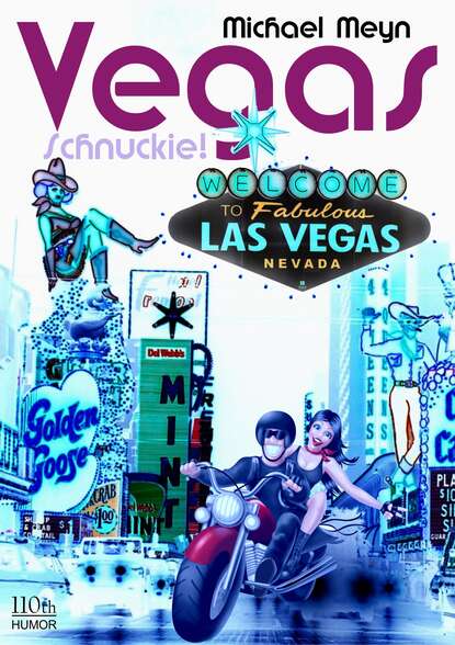 Vegas, Schnuckie!