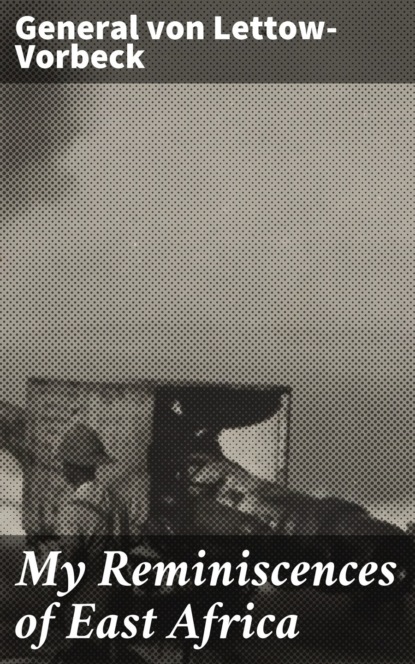 My Reminiscences of East Africa