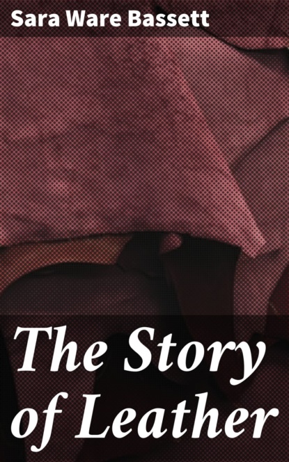 The Story of Leather