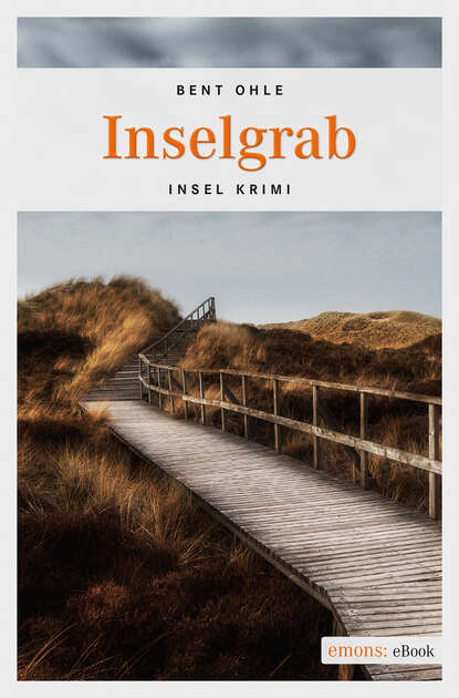 Inselgrab. Inselpolizist Nils Petersen ermittel auf Föhr, Amrum und Sylt - sein 2. Fall