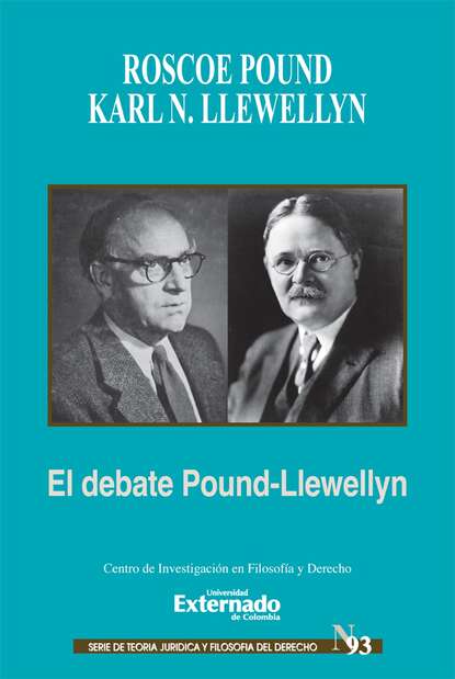 Roscoe 1870-1964 Pound — El debate Pound-Llewellyn