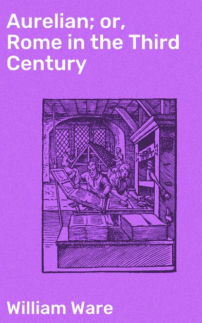 Aurelian; or, Rome in the Third Century