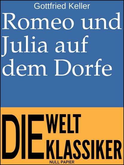 Romeo und Julia auf dem Dorfe - Novelle