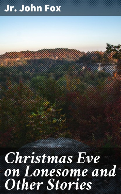 Christmas Eve on Lonesome and Other Stories