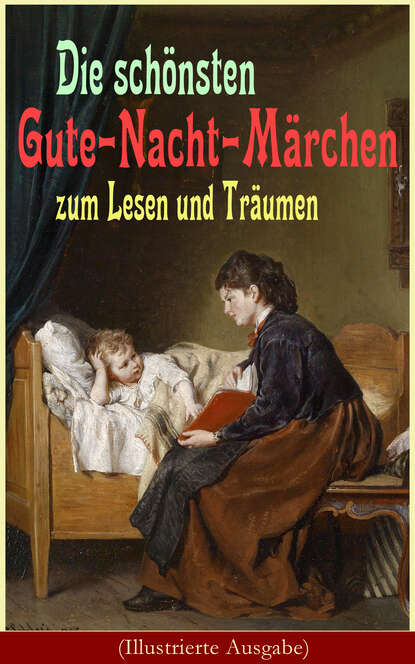 Die schönsten Gute-Nacht-Märchen zum Lesen und Träumen (Illustrierte Ausgabe)  - Rothkäppchen, Das hässliche Entlein, Däumelinchen, Rapunzel, Die zwölf Brüder, Dornröschen, Sneewittchen, Die drei Schw