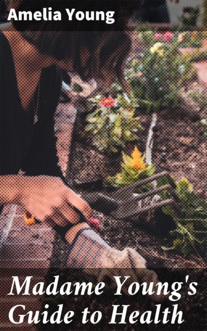 Madame Young's Guide to Health