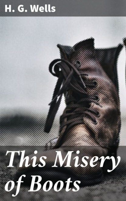 This Misery of Boots