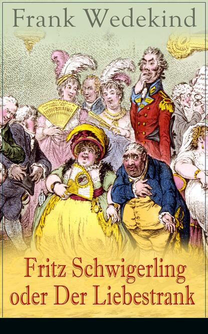 Fritz Schwigerling oder Der Liebestrank - Schwank in drei Aufzügen