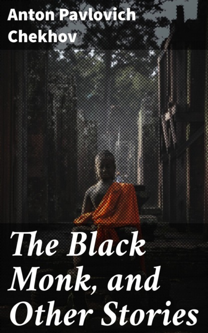The Black Monk, and Other Stories