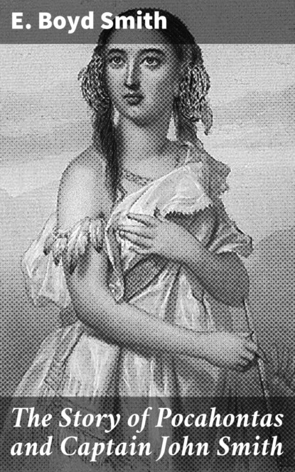 The Story of Pocahontas and Captain John Smith