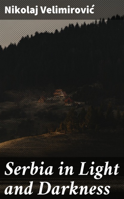 Serbia in Light and Darkness