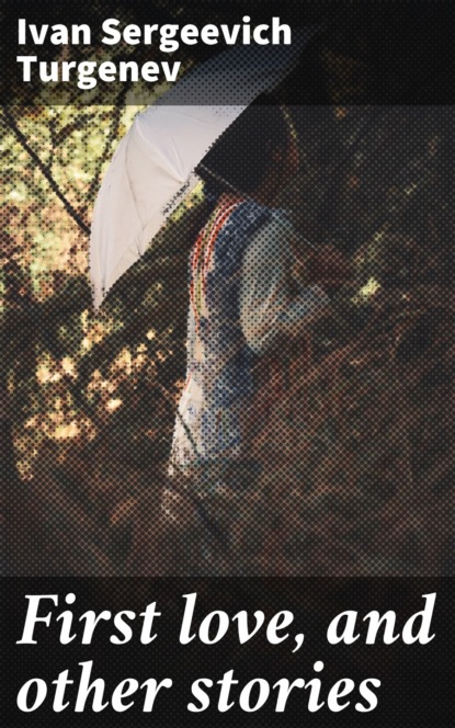 First love, and other stories