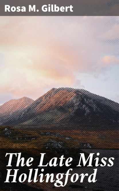 The Late Miss Hollingford