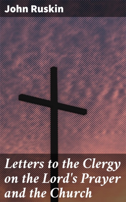 Letters to the Clergy on the Lord's Prayer and the Church
