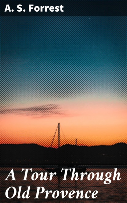 A Tour Through Old Provence