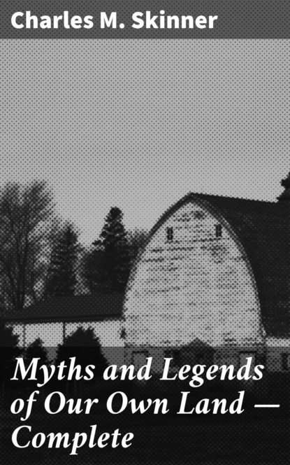 Myths and Legends of Our Own Land — Complete