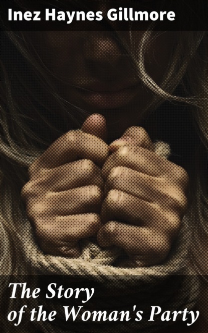 The Story of the Woman's Party