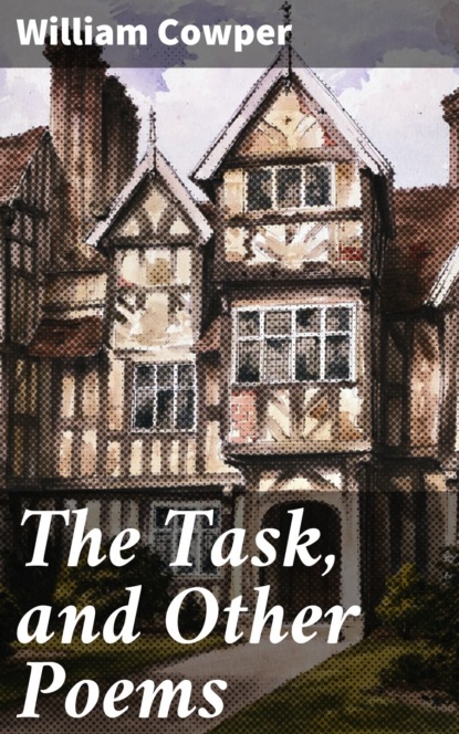 The Task, and Other Poems