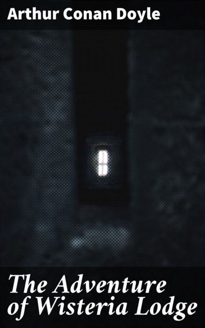 The Adventure of Wisteria Lodge