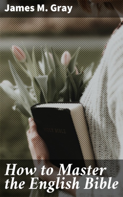 How to Master the English Bible