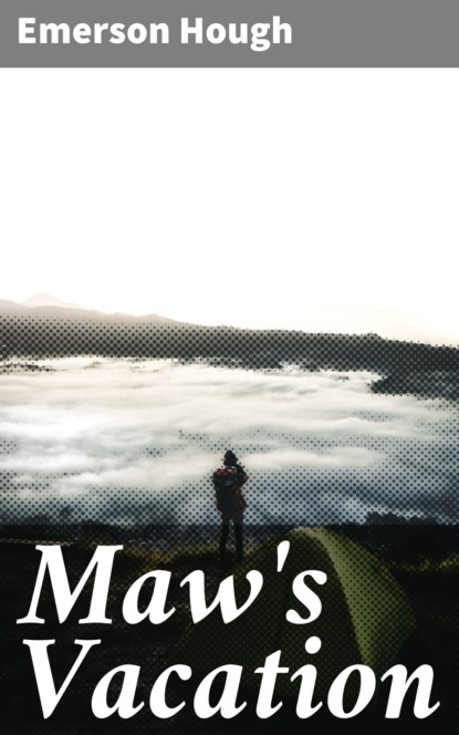 Maw's Vacation