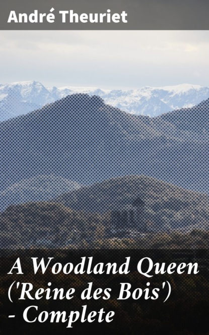 A Woodland Queen ('Reine des Bois') — Complete