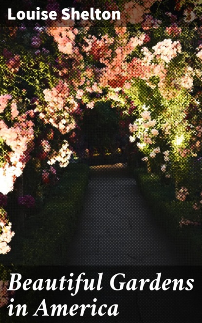 Beautiful Gardens in America