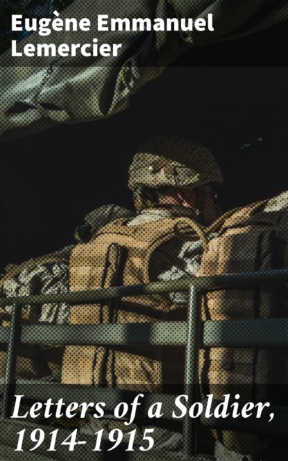 Letters of a Soldier, 1914-1915