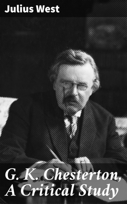 G. K. Chesterton, A Critical Study