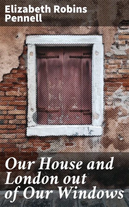 Our House and London out of Our Windows
