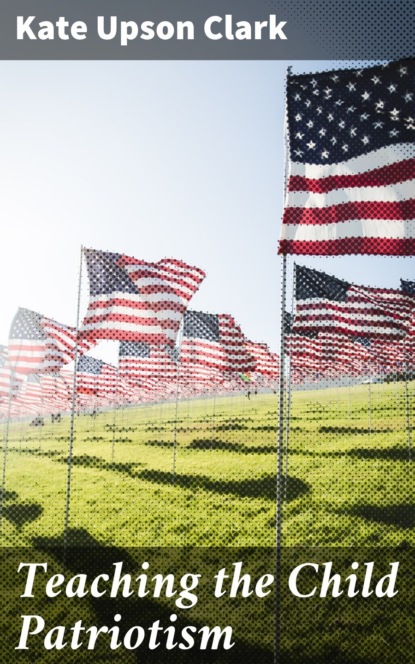 Teaching the Child Patriotism