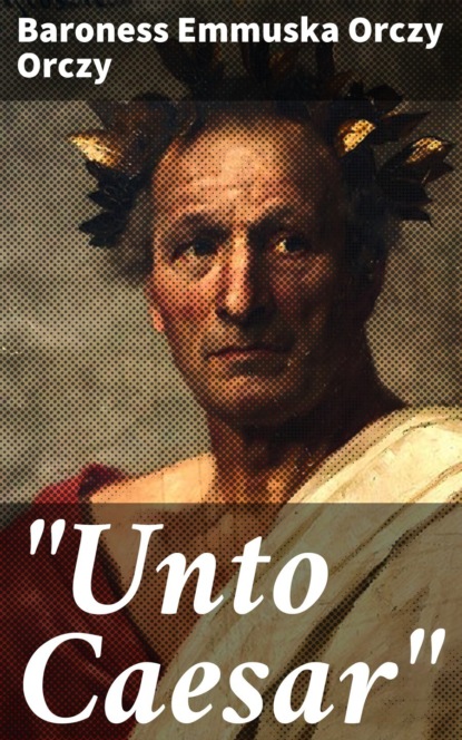 "Unto Caesar"