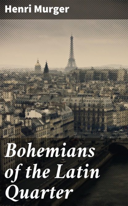 Bohemians of the Latin Quarter