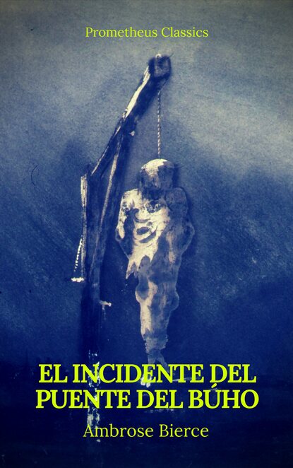 El incidente del Puente del Búho (Prometheus Classics)