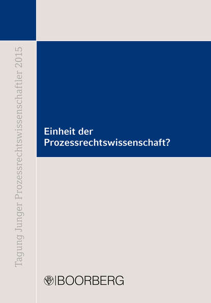 Группа авторов — Einheit der Prozessrechtswissenschaft?