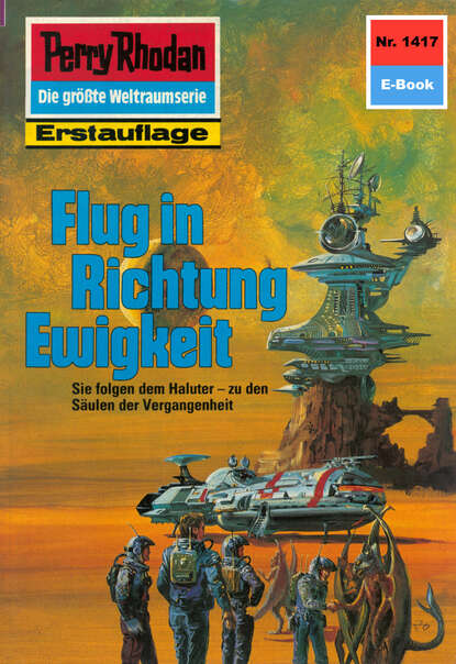 Perry Rhodan 1417: Flug in Richtung Ewigkeit