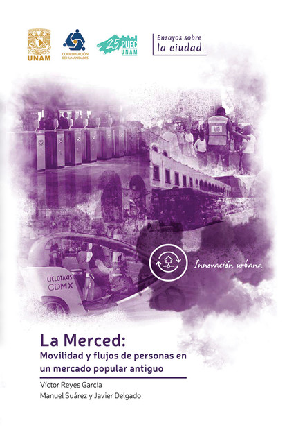 La Merced: movilidad y flujos de personas en un mercado popular antiguo