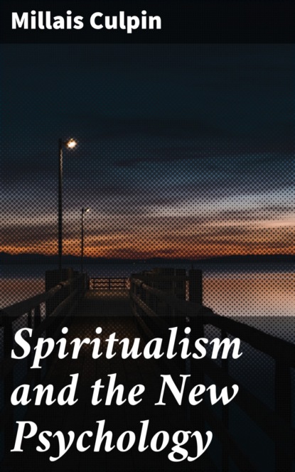 Spiritualism and the New Psychology