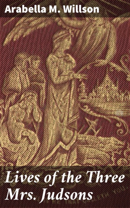 Lives of the Three Mrs. Judsons